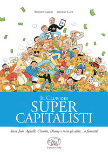 Il club dei super capitalisti - Benoist Simmat - Vincent Caut