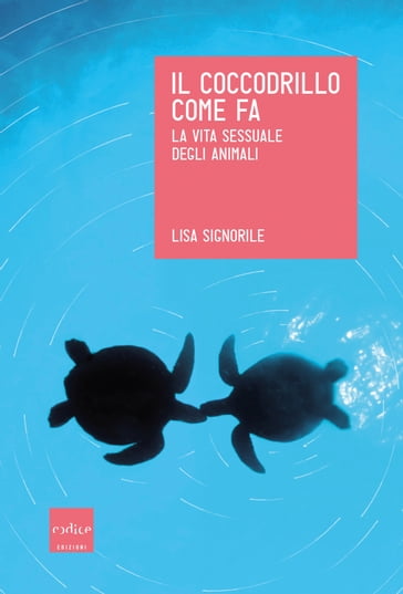 Il coccodrillo come fa - Lisa Signorile