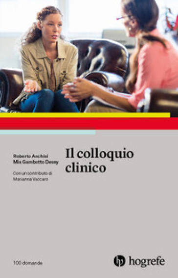 Il colloquio clinico - Roberto Anchisi - Mia Gambotto Dessy