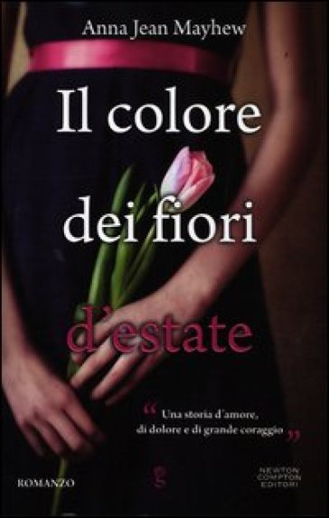 Il colore dei fiori d'estate - Anna J. Mayhew - Anna Jean Mayhew