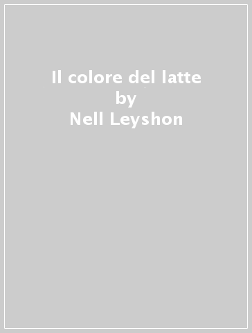 Il colore del latte - Nell Leyshon