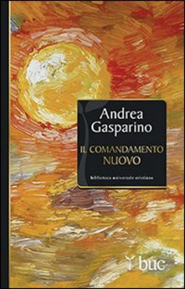 Il comandamento nuovo - Andrea Gasparino