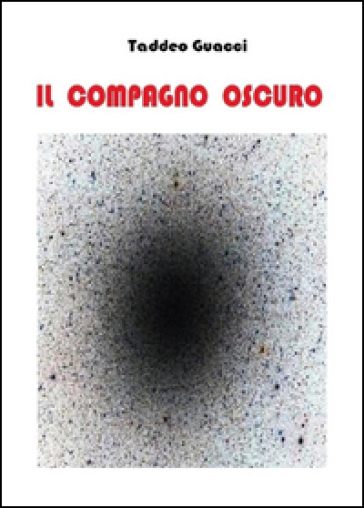 Il compagno oscuro - Taddeo Guacci