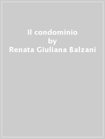 Il condominio - Renata Giuliana Balzani