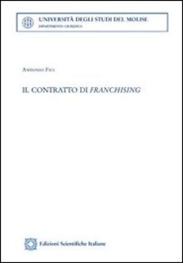 Il contratto di franchising - Antonio Fici