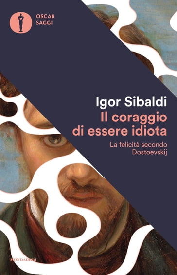 Il coraggio di essere idiota - Igor Sibaldi