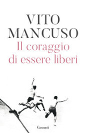 Il coraggio di essere liberi