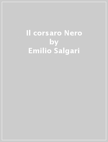 Il corsaro Nero - Emilio Salgari