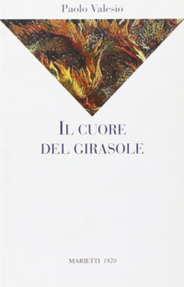 Il cuore del girasole - Paolo Valesio