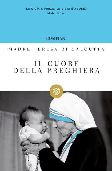 Il cuore della preghiera - Madre Teresa di Calcutta