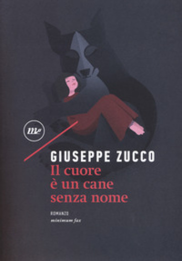 Il cuore è un cane senza nome - Giuseppe Zucco