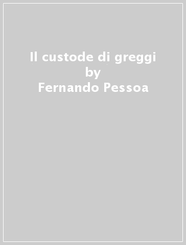 Il custode di greggi - Fernando Pessoa