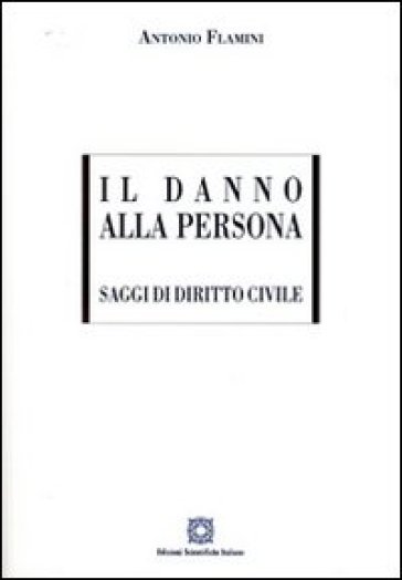 Il danno alla persona - Antonio Flamini