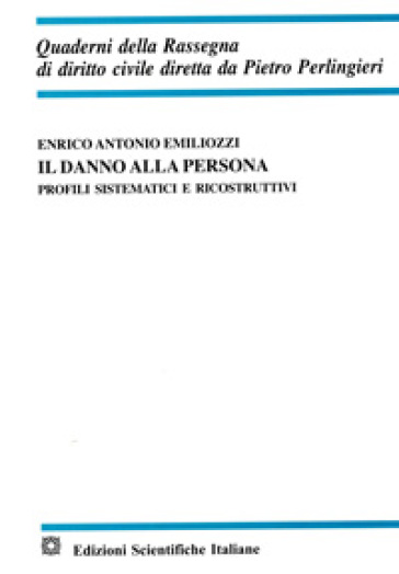 Il danno alla persona - Enrico Antonio Emiliozzi