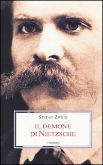 Il demone di Nietzsche - Stefan Zweig