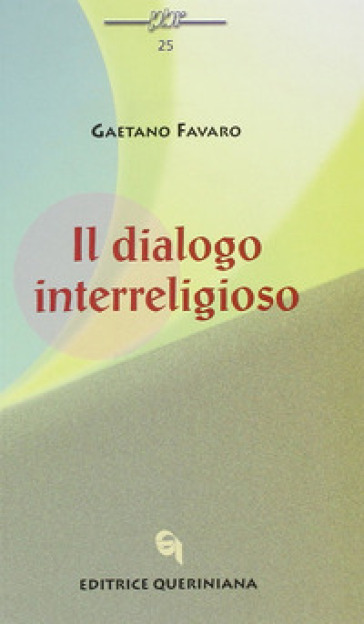 Il dialogo interreligioso - Gaetano Favaro