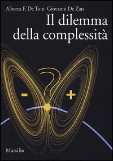 Il dilemma della complessità - Alberto Felice De Toni - Giovanni De Zan