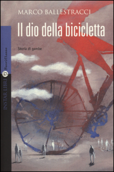 Il dio della bicicletta - Marco Ballestracci