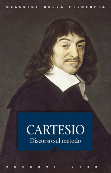 Il discorso sul metodo - Renato Cartesio