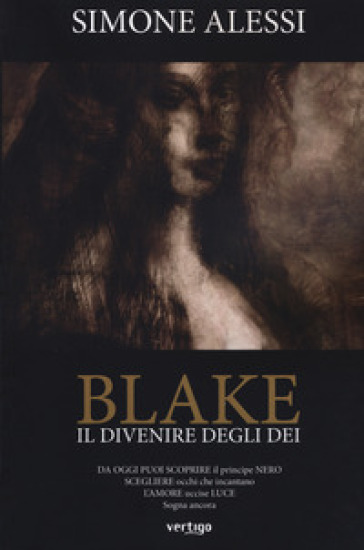 Il divenire degli dei. Blake - Simone Alessi
