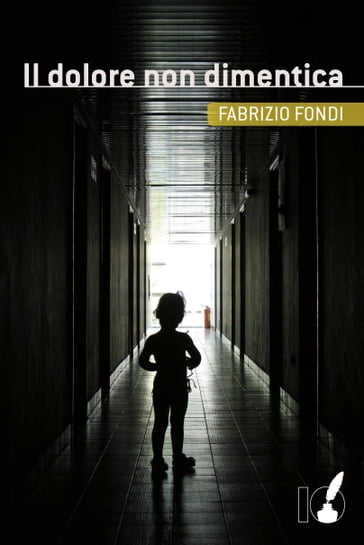 Il dolore non dimentica - Fabrizio Fondi