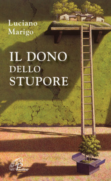 Il dono dello stupore - Luciano Marigo