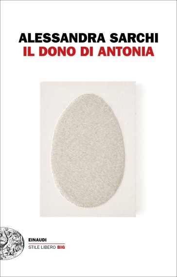 Il dono di Antonia - Alessandra Sarchi