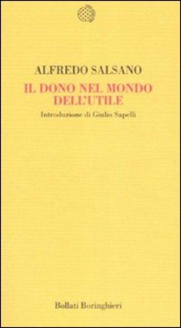 Il dono nel mondo dell'utile - Alfredo Salsano