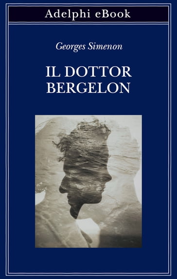 Il dottor Bergelon - Georges Simenon
