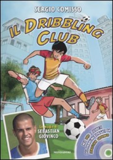 Il dribbling Club. Con DVD - Sergio Comisso