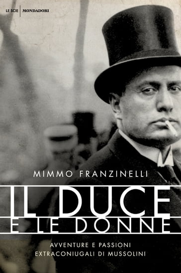 Il duce e le donne - Mimmo Franzinelli