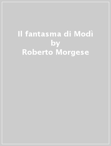 Il fantasma di Modì - Roberto Morgese