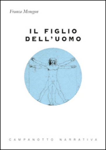 Il figlio dell'uomo - Franca Menegon