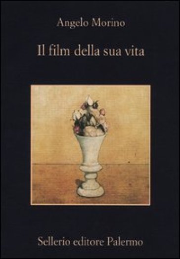 Il film della sua vita - Angelo Morino