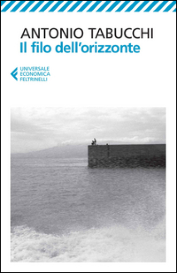 Il filo dell'orizzonte - Antonio Tabucchi