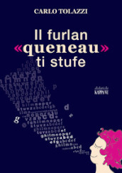 Il furlan «queneau» ti stufe