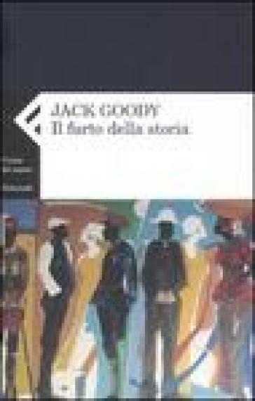 Il furto della storia - Jack Goody