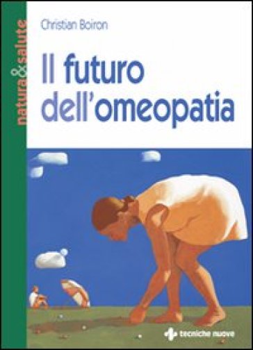 Il futuro dell'omeopatia - Christian Boiron