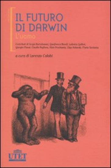 Il futuro di Darwin. L'uomo - Lorenzo Calabi