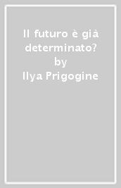 Il futuro è già determinato?