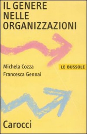 Il genere nelle organizzazioni - Michela Cozza - Francesca Gennai