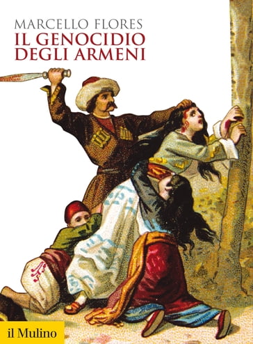 Il genocidio degli armeni - Flores Marcello