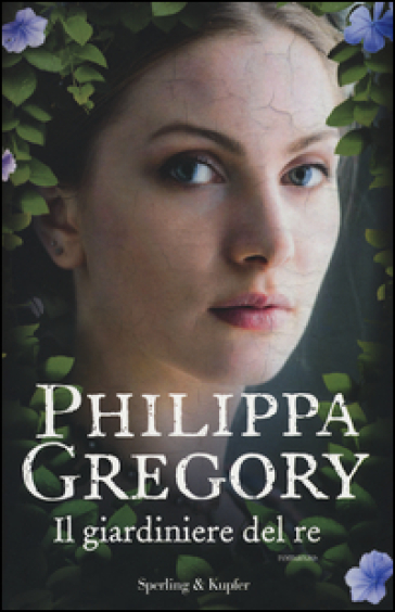 Il giardiniere del re - Philippa Gregory
