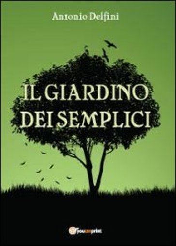 Il giardino dei semplici - Antonio Delfini