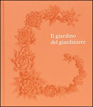 Il giardino del giardiniere - Madison Cox