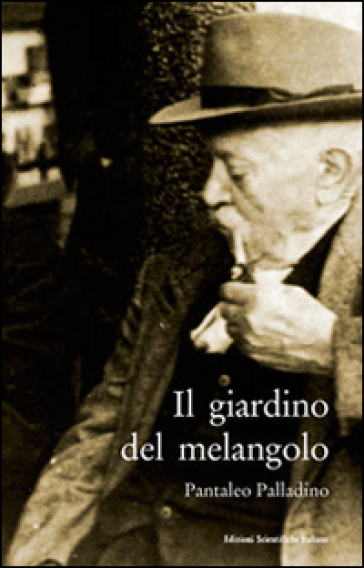 Il giardino del melangolo - Pantaleo Palladino