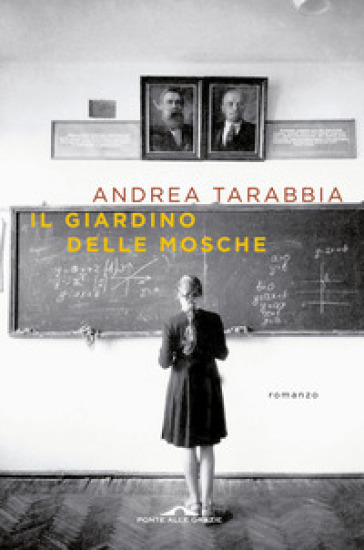 Il giardino delle mosche - Andrea Tarabbia