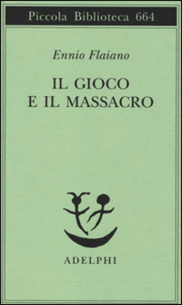 Il gioco e il massacro - Ennio Flaiano