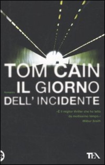 Il giorno dell'incidente - Tom Cain