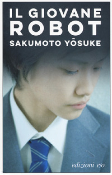 Il giovane robot - Yosuke Sakumoto
